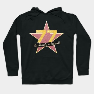 77th Birthday Gifts - 77 Years old & Already a Legend Hoodie